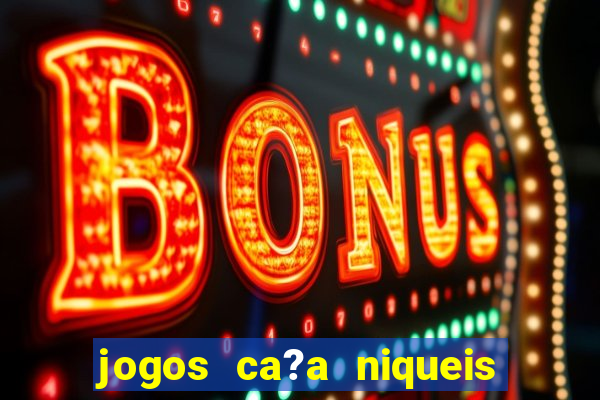 jogos ca?a niqueis gratis online