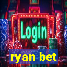 ryan bet