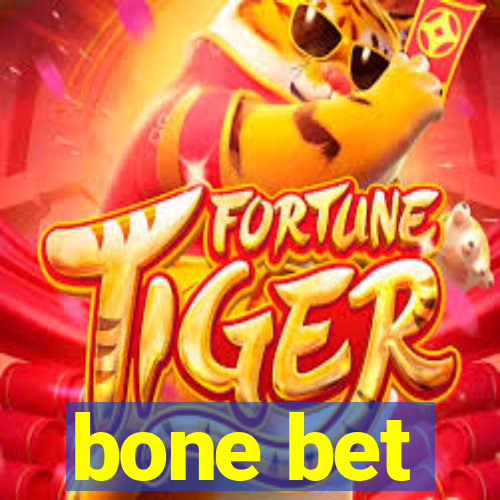 bone bet