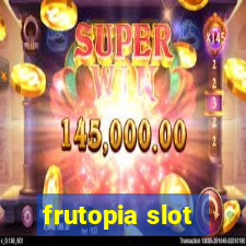 frutopia slot