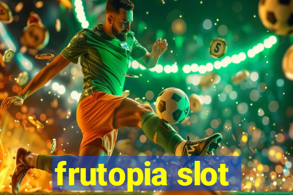 frutopia slot