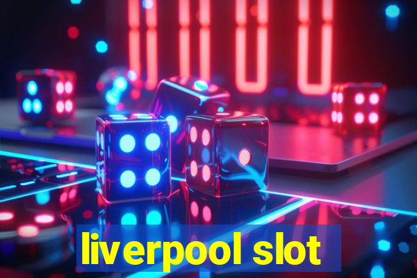 liverpool slot