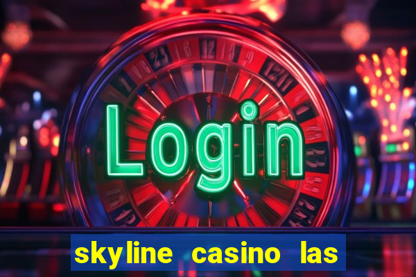 skyline casino las vegas nevada