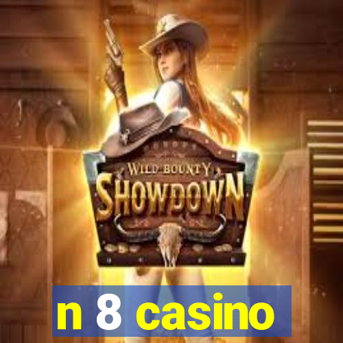 n 8 casino