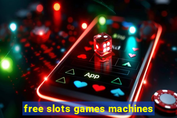 free slots games machines