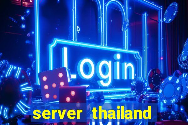 server thailand slot gacor