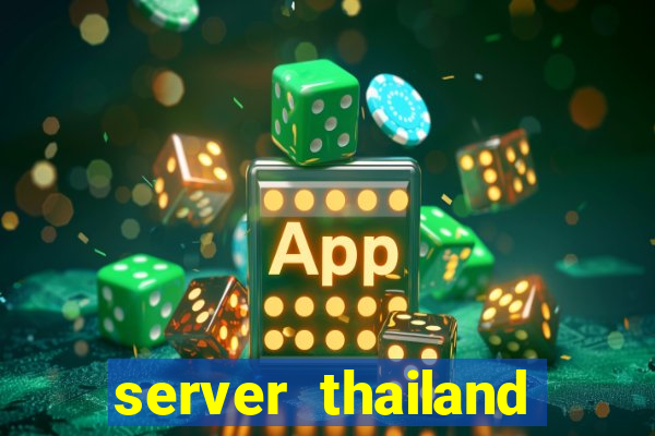 server thailand slot gacor