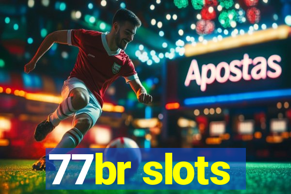 77br slots