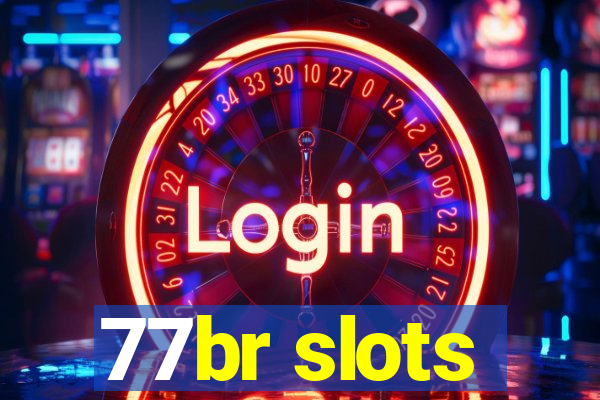 77br slots