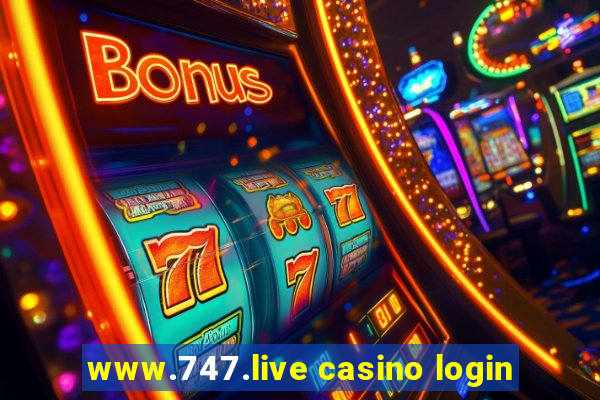 www.747.live casino login