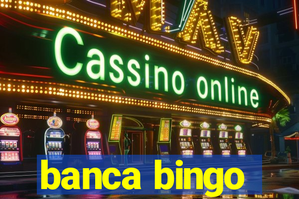 banca bingo