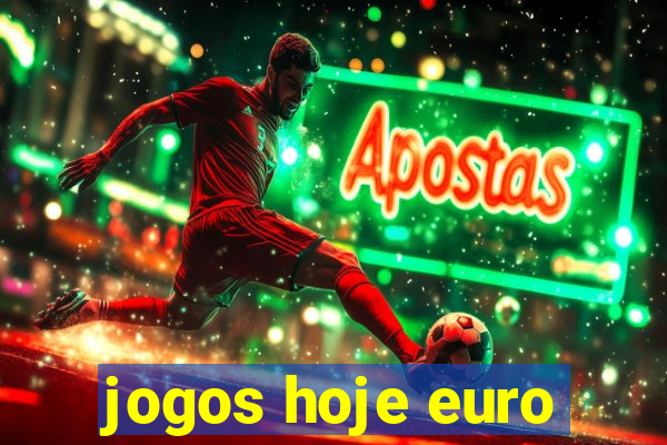 jogos hoje euro