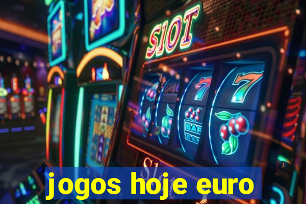 jogos hoje euro