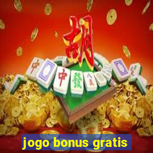 jogo bonus gratis