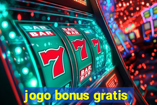 jogo bonus gratis