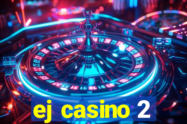 ej casino 2