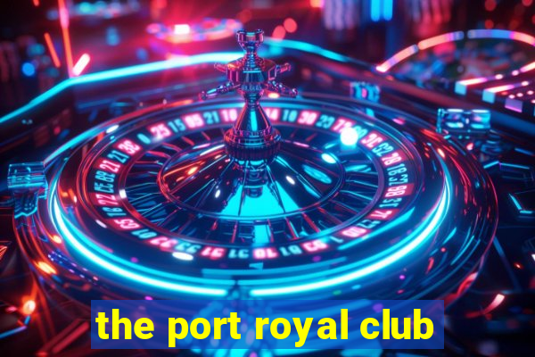 the port royal club