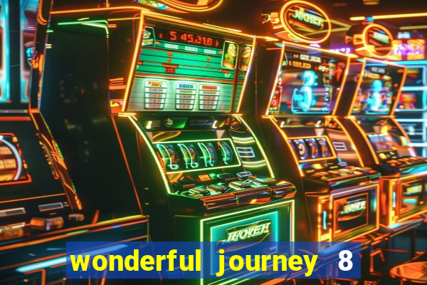 wonderful journey 8 slot paga mesmo