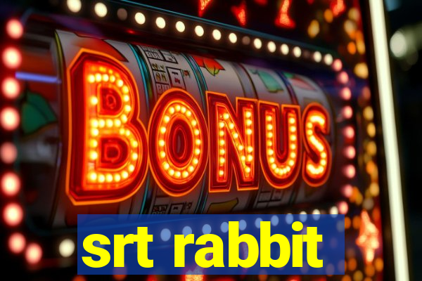 srt rabbit