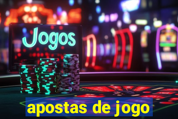 apostas de jogo