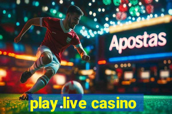 play.live casino