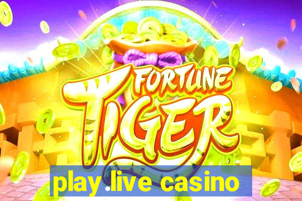 play.live casino