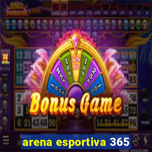 arena esportiva 365