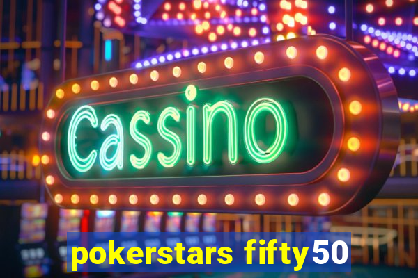 pokerstars fifty50