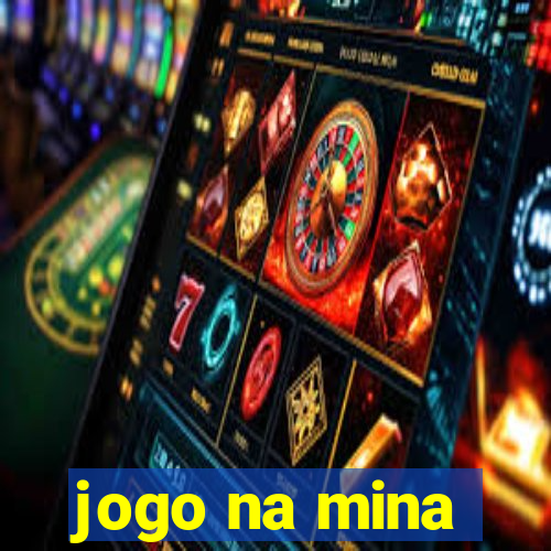 jogo na mina