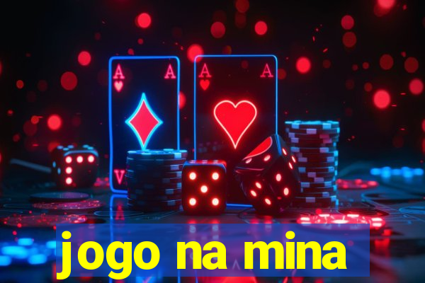 jogo na mina