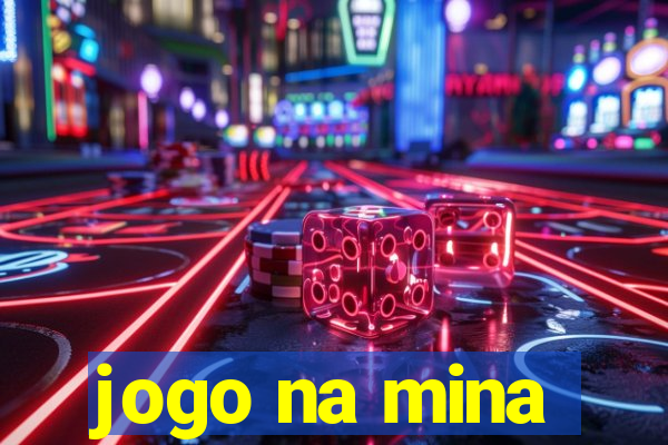 jogo na mina