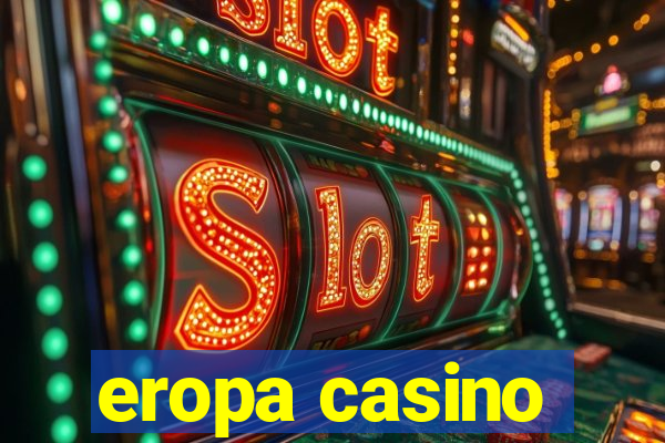 eropa casino