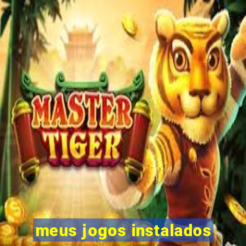 meus jogos instalados