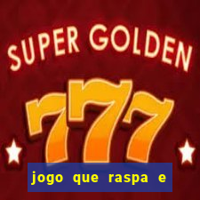 jogo que raspa e ganha dinheiro