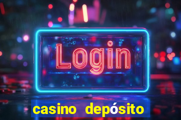 casino depósito mínimo 1 euro