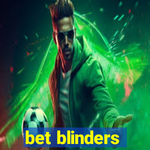 bet blinders