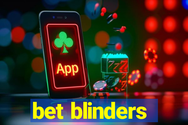 bet blinders