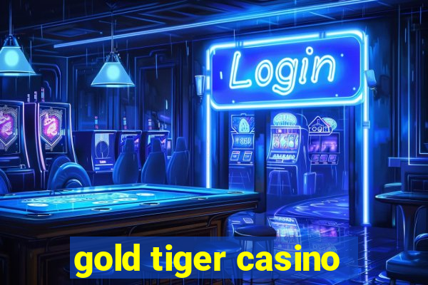 gold tiger casino