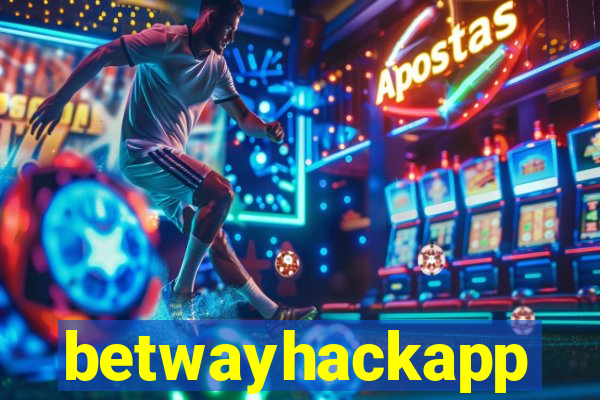 betwayhackapp