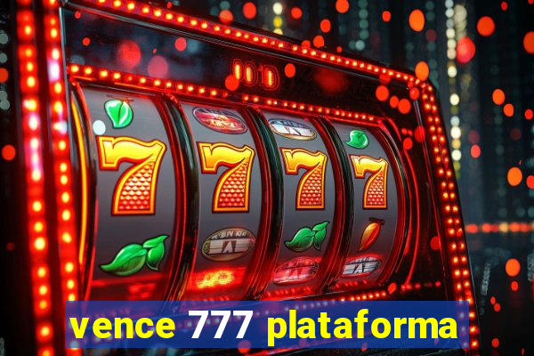 vence 777 plataforma