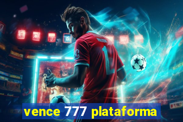 vence 777 plataforma