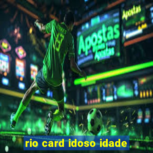 rio card idoso idade