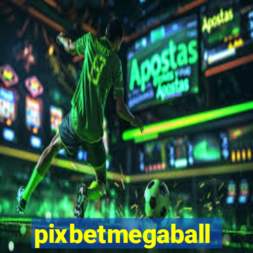 pixbetmegaball