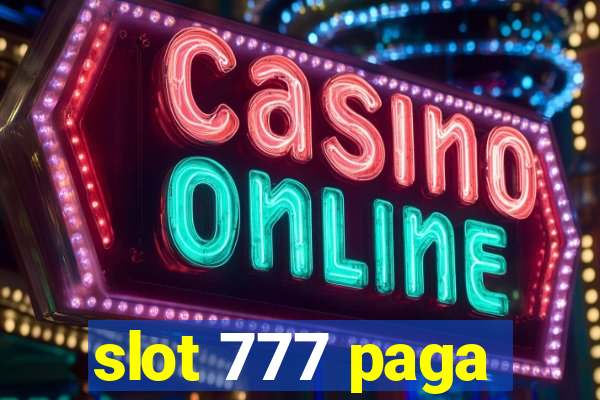 slot 777 paga