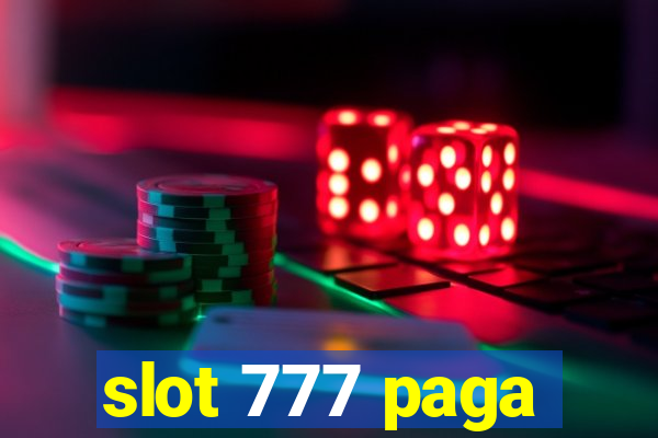 slot 777 paga