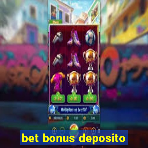 bet bonus deposito