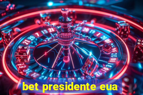 bet presidente eua