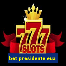 bet presidente eua