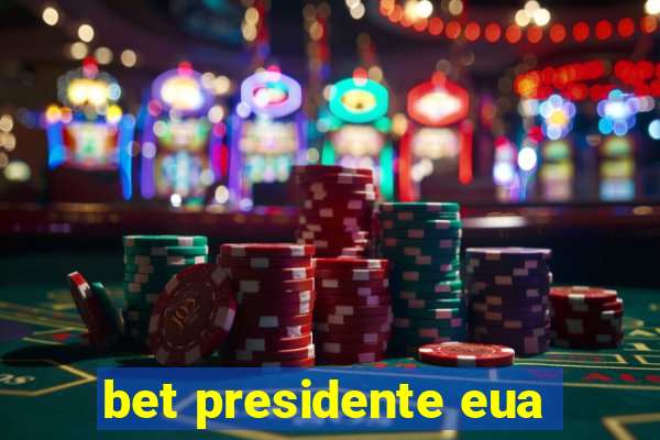 bet presidente eua