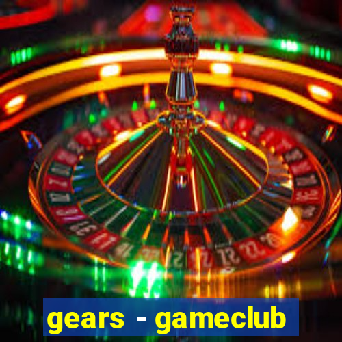 gears - gameclub